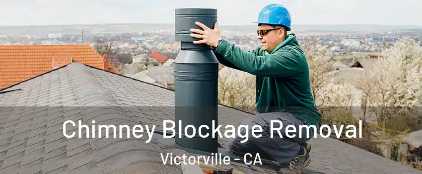 Chimney Blockage Removal Victorville - CA