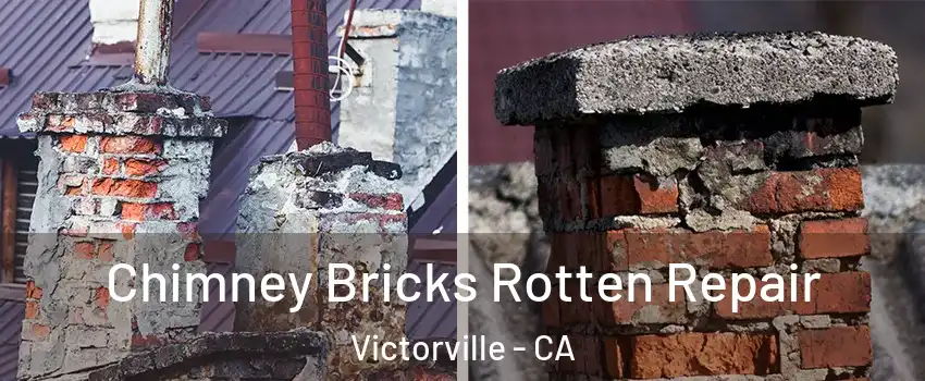 Chimney Bricks Rotten Repair Victorville - CA