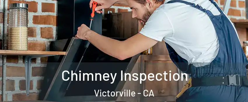 Chimney Inspection Victorville - CA