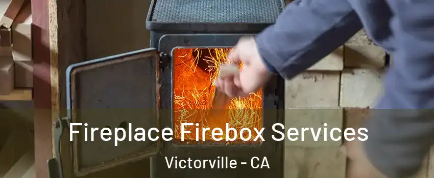 Fireplace Firebox Services Victorville - CA