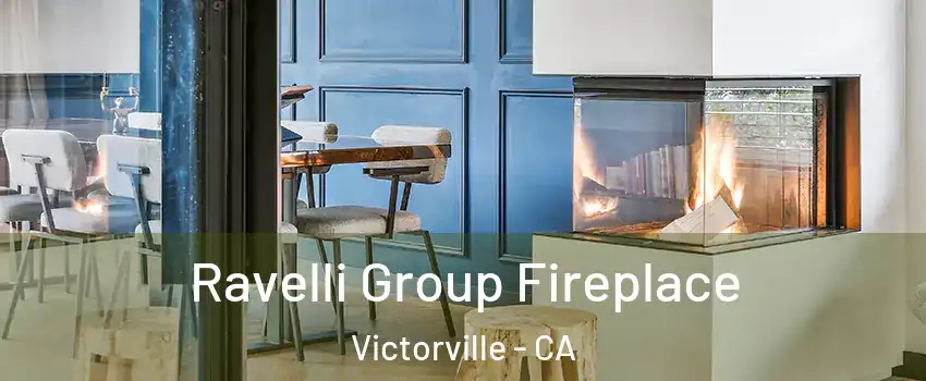 Ravelli Group Fireplace Victorville - CA